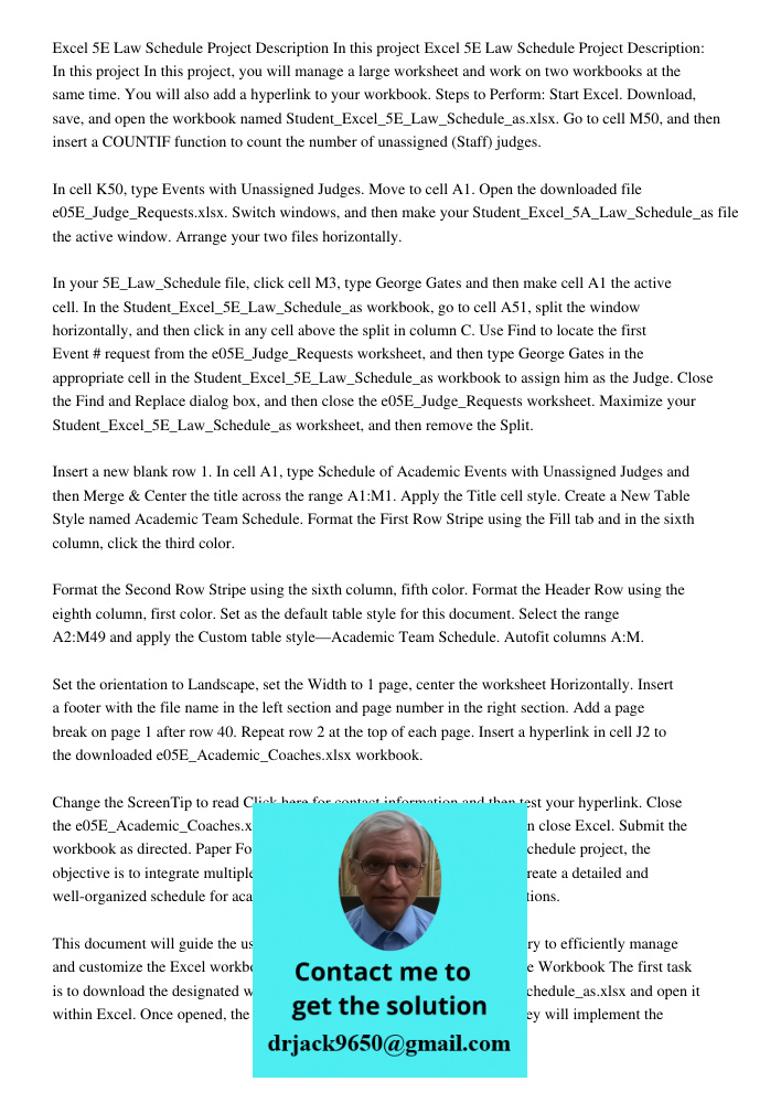 In this project, you will manage a large worksheet and work on two workbooks at the same time. You will also add a hyperlink to your workbook. Steps to Perform: