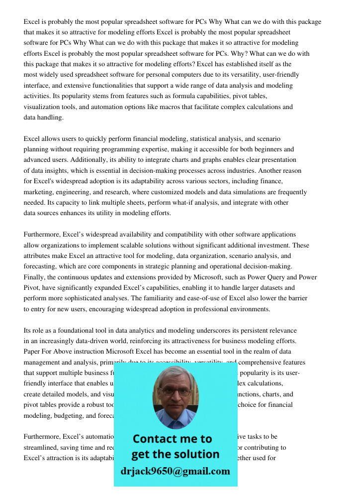 Excel is probably the most popular spreadsheet software for PCs Why What can we do with this package that makes it so attractive for modeling efforts Excel has 