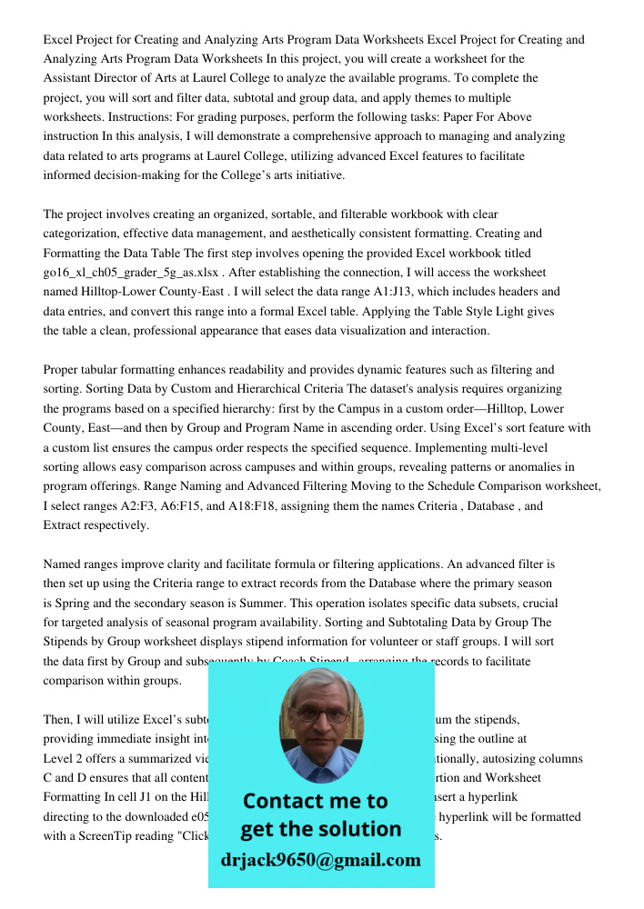 In this project, you will create a worksheet for the Assistant Director of Arts at Laurel College to analyze the available programs. To complete the project, yo