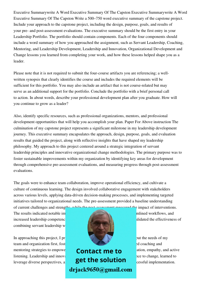 Write a 500–750 word executive summary of the capstone project. Include your approach to the capstone project, including the design, purpose, goals, and results