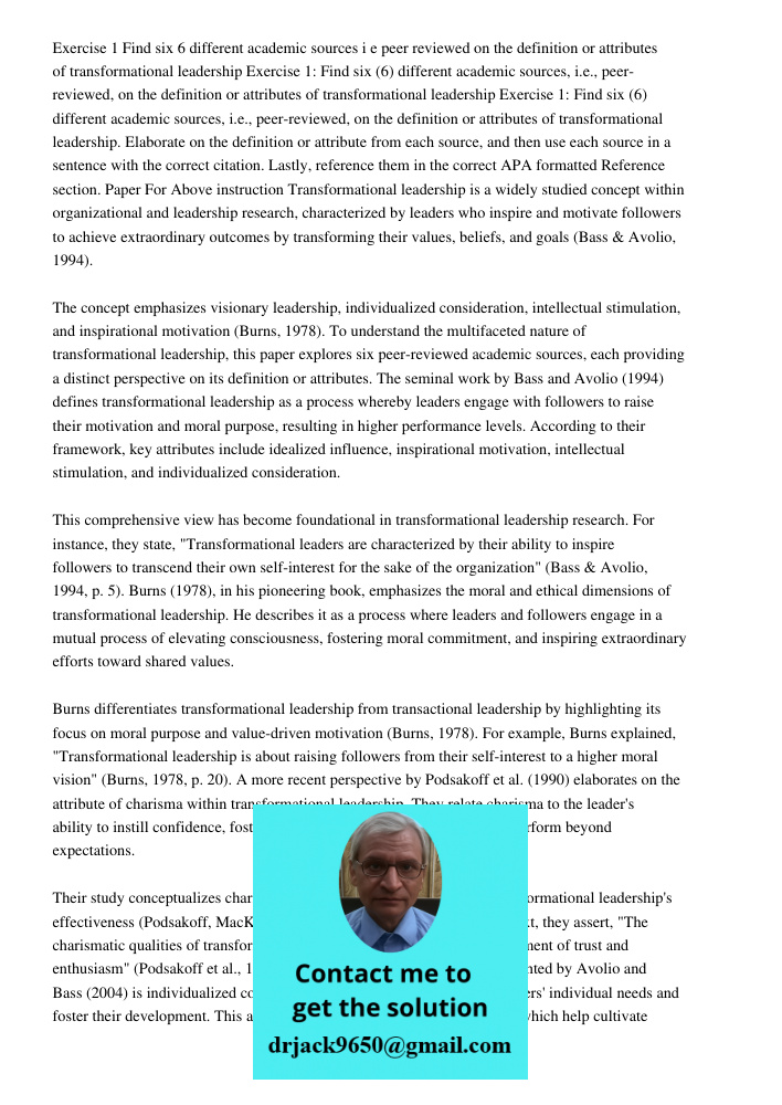 Exercise 1: Find six (6) different academic sources, i.e., peer-reviewed, on the definition or attributes of transformational leadership. Elaborate on the defin