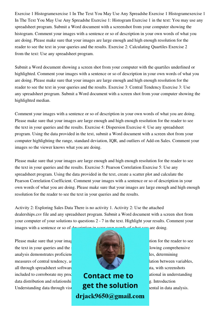 Exercise 1: Histogram Exercise 1 in the text: You may use any spreadsheet program. Submit a Word document with a screenshot from your computer showing the histo
