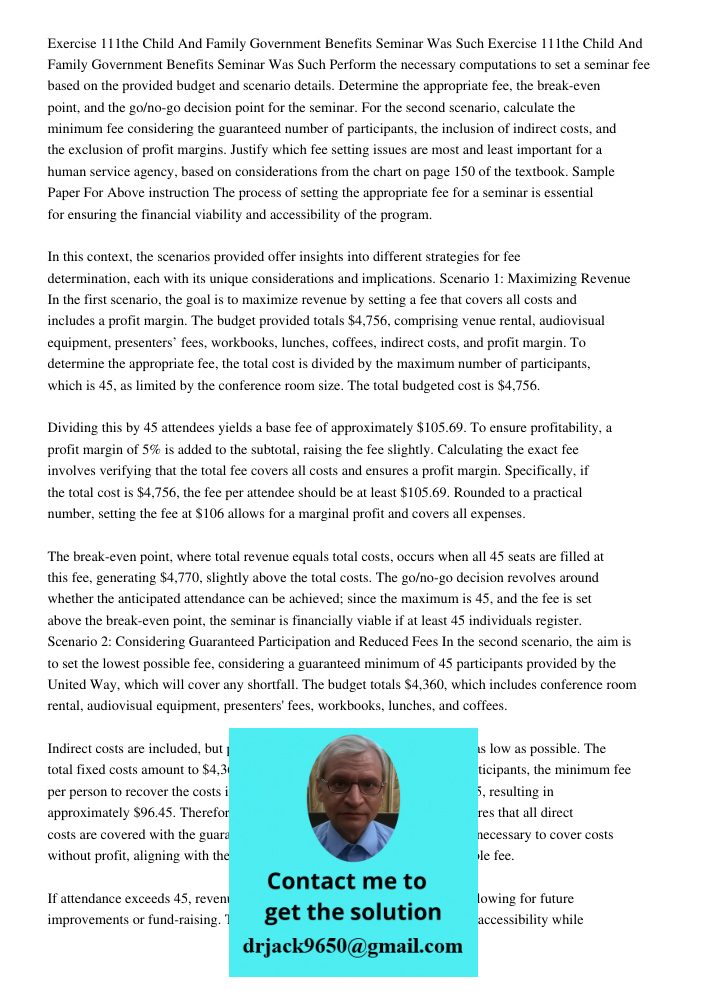 Perform the necessary computations to set a seminar fee based on the provided budget and scenario details. Determine the appropriate fee, the break-even point, 