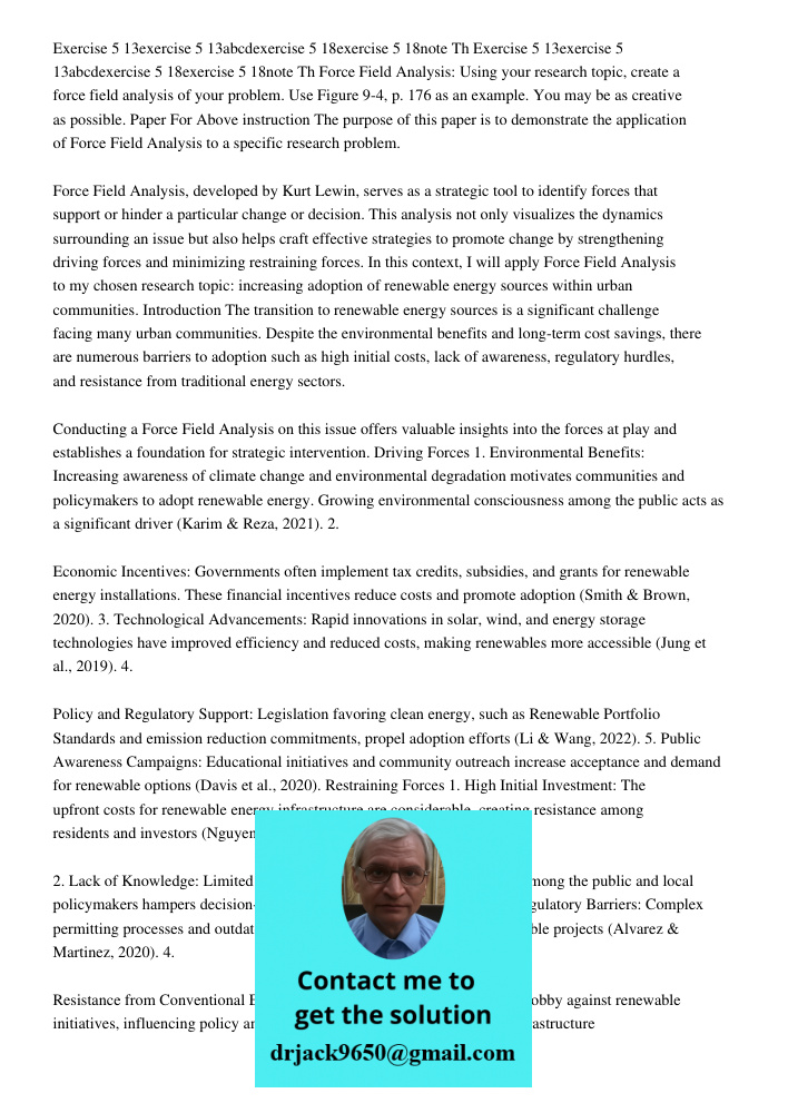 Force Field Analysis: Using your research topic, create a force field analysis of your problem. Use Figure 9-4, p. 176 as an example. You may be as creative as 