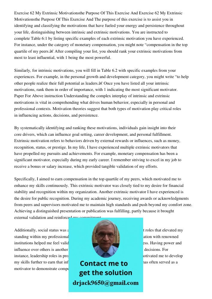 The purpose of this exercise is to assist you in identifying and classifying the motivations that have fueled your energy and persistence throughout your life, 