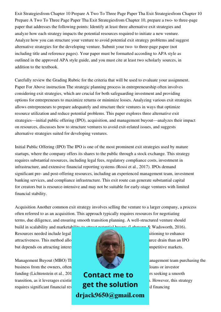 Exit Strategiesfrom Chapter 10, prepare a two- to three-page paper that addresses the following points: Identify at least three alternative exit strategies and 