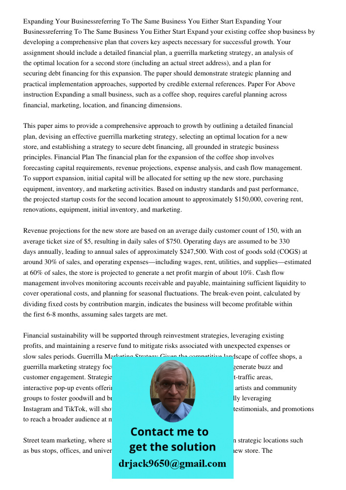 Expand your existing coffee shop business by developing a comprehensive plan that covers key aspects necessary for successful growth. Your assignment should inc