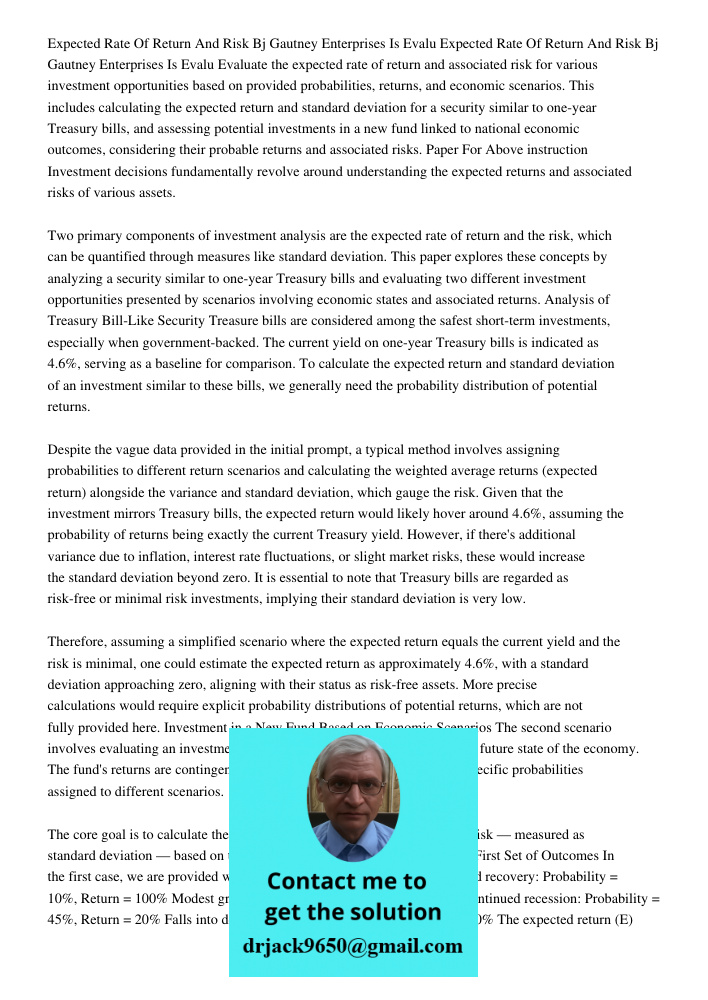 Evaluate the expected rate of return and associated risk for various investment opportunities based on provided probabilities, returns, and economic scenarios. 
