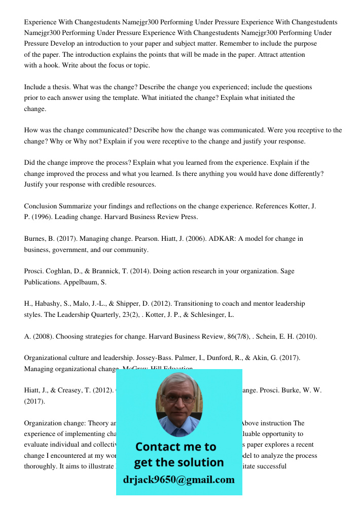 Experience With Changestudents Namejgr300 Performing Under Pressure Develop an introduction to your paper and subject matter. Remember to include the purpose of