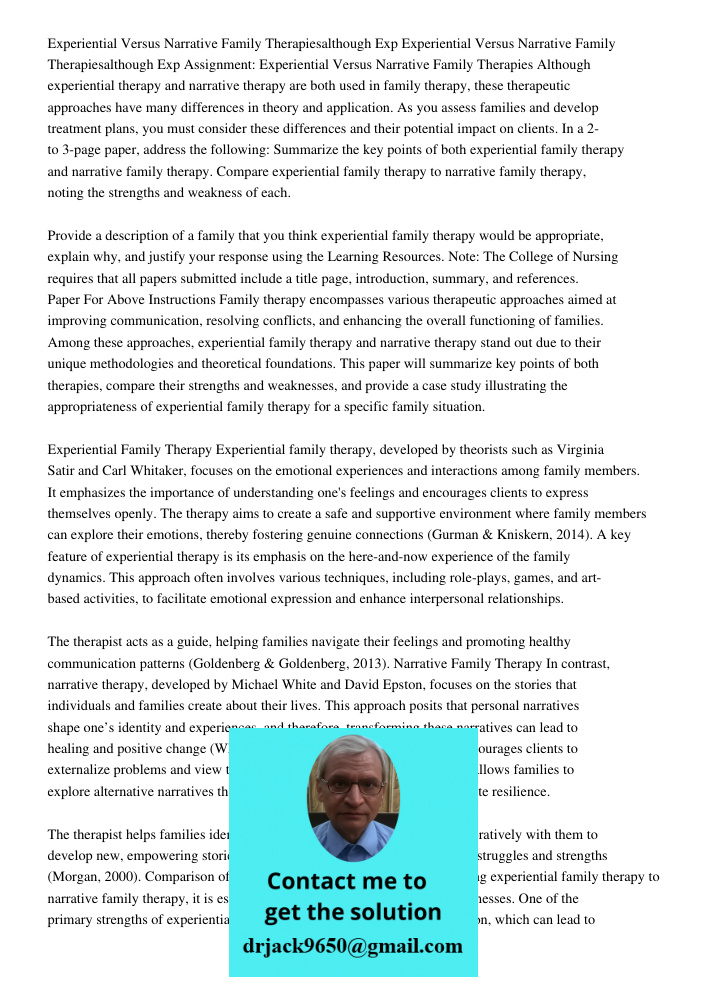 Assignment: Experiential Versus Narrative Family Therapies Although experiential therapy and narrative therapy are both used in family therapy, these therapeuti