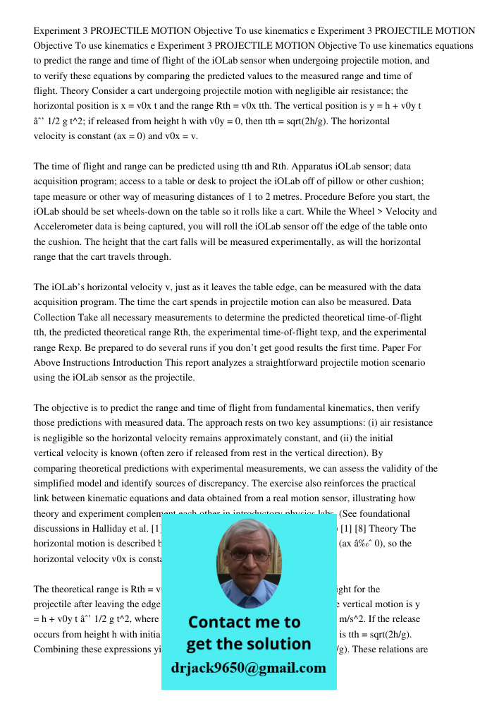 Experiment 3 PROJECTILE MOTION Objective To use kinematics equations to predict the range and time of flight of the iOLab sensor when undergoing projectile moti