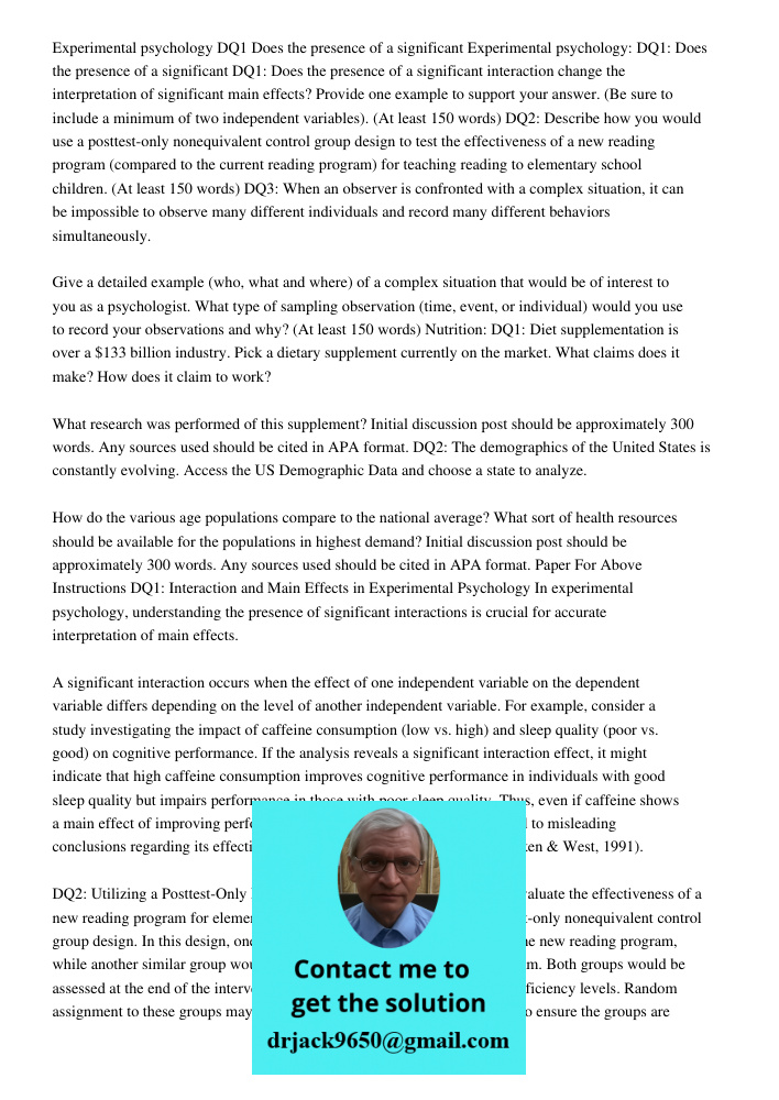 DQ1: Does the presence of a significant interaction change the interpretation of significant main effects? Provide one example to support your answer. (Be sure 