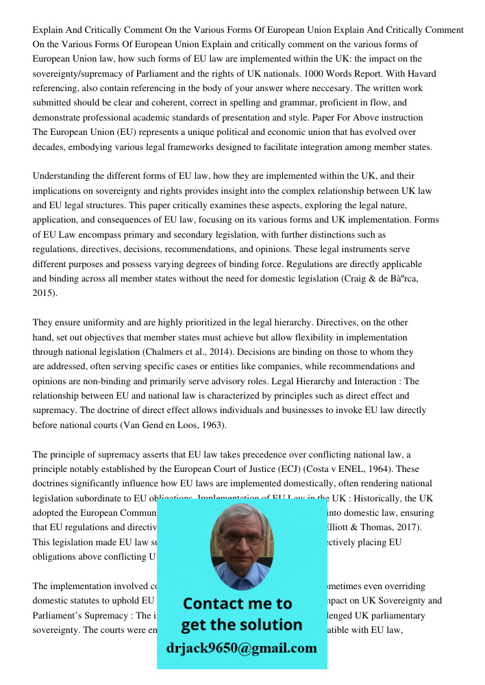 Explain and critically comment on the various forms of European Union law, how such forms of EU law are implemented within the UK: the impact on the sovereignty