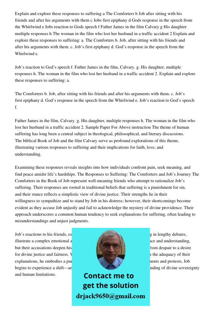 Explain and explore these responses to suffering: a. The Comforters b. Job, after sitting with his friends and after his arguments with them. c. Job’s first epi