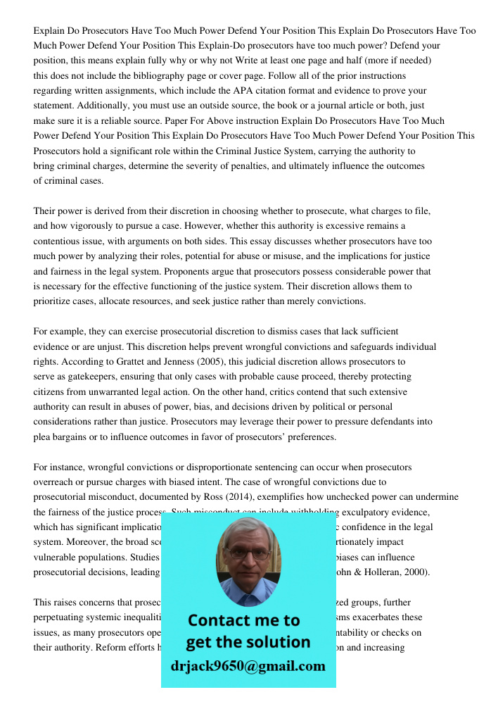 Explain-Do prosecutors have too much power? Defend your position, this means explain fully why or why not Write at least one page and half (more if needed) this