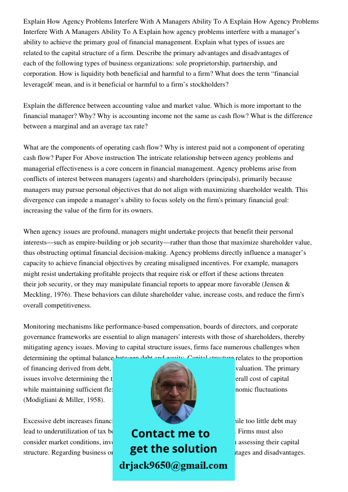 Explain how agency problems interfere with a manager’s ability to achieve the primary goal of financial management. Explain what types of issues are related to 