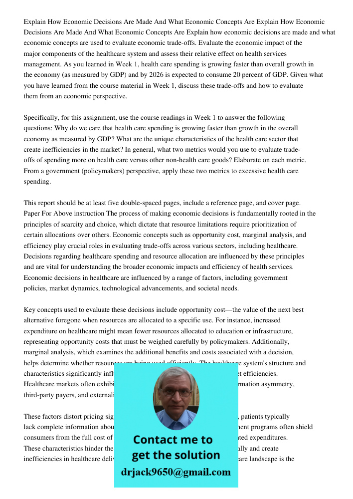 Explain how economic decisions are made and what economic concepts are used to evaluate economic trade-offs. Evaluate the economic impact of the major component