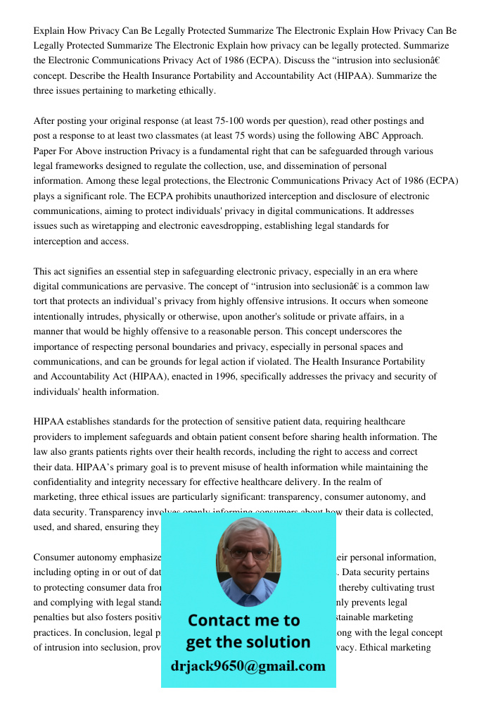 Explain how privacy can be legally protected. Summarize the Electronic Communications Privacy Act of 1986 (ECPA). Discuss the “intrusion into seclusion” concept