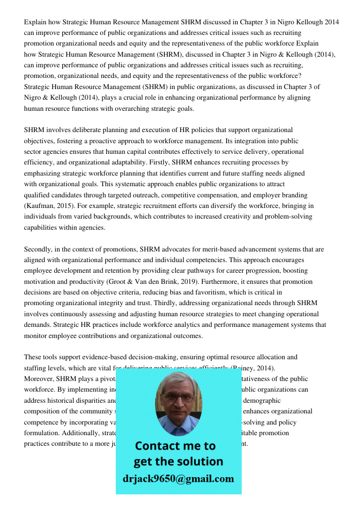 Strategic Human Resource Management (SHRM) in public organizations, as discussed in Chapter 3 of Nigro & Kellough (2014), plays a crucial role in enhancing orga