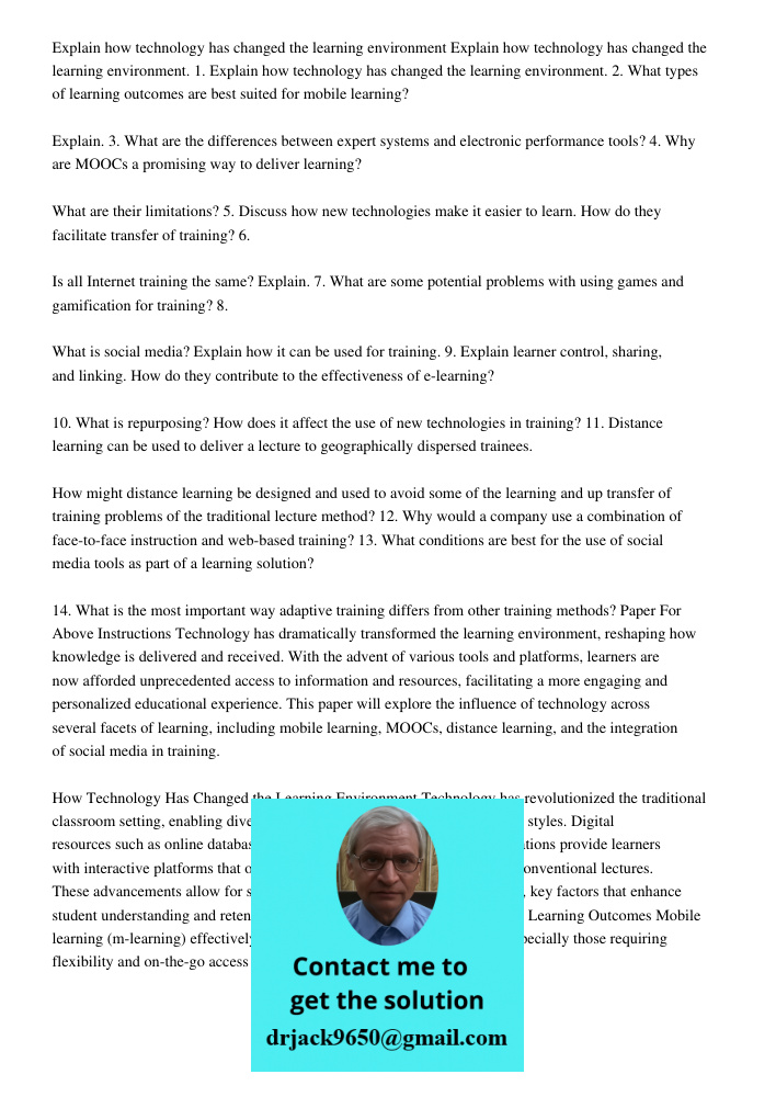 1. Explain how technology has changed the learning environment. 2. What types of learning outcomes are best suited for mobile learning? Explain. 3. What are the