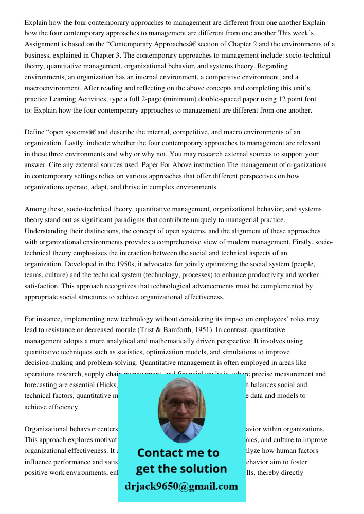 This week’s Assignment is based on the “Contemporary Approaches” section of Chapter 2 and the environments of a business, explained in Chapter 3. The contempora