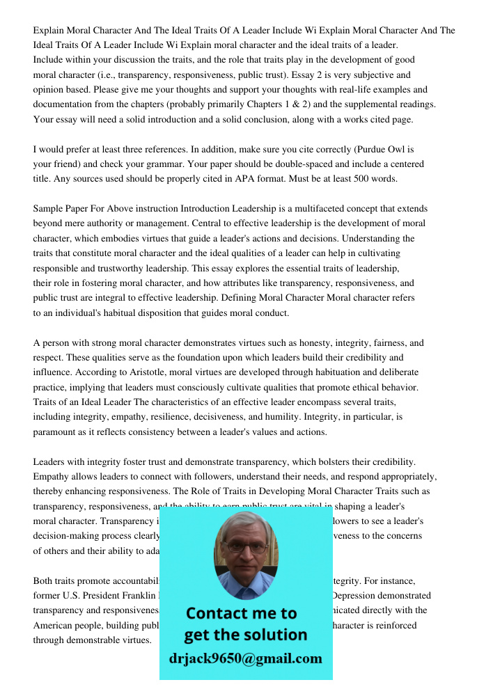 Explain moral character and the ideal traits of a leader. Include within your discussion the traits, and the role that traits play in the development of good mo