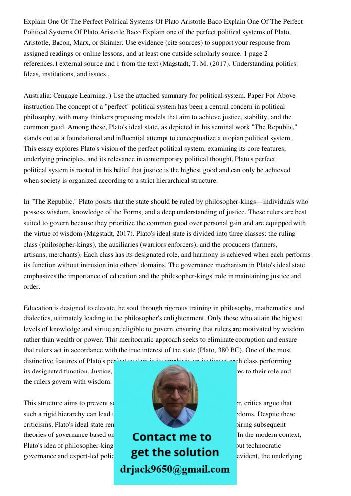 Explain one of the perfect political systems of Plato, Aristotle, Bacon, Marx, or Skinner. Use evidence (cite sources) to support your response from assigned re