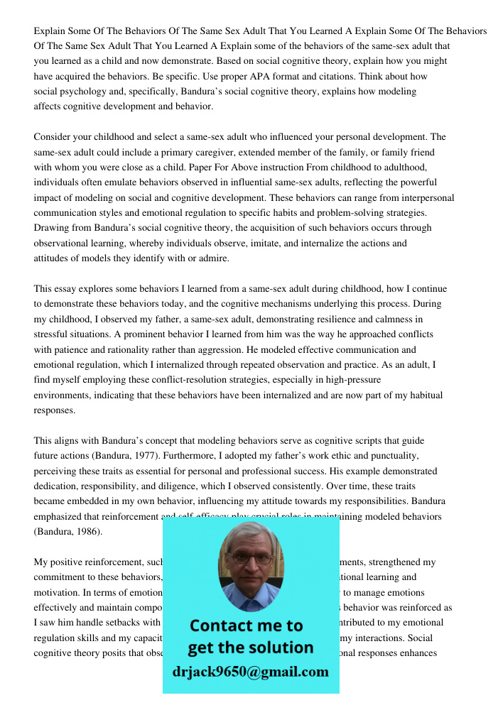 Explain some of the behaviors of the same-sex adult that you learned as a child and now demonstrate. Based on social cognitive theory, explain how you might hav