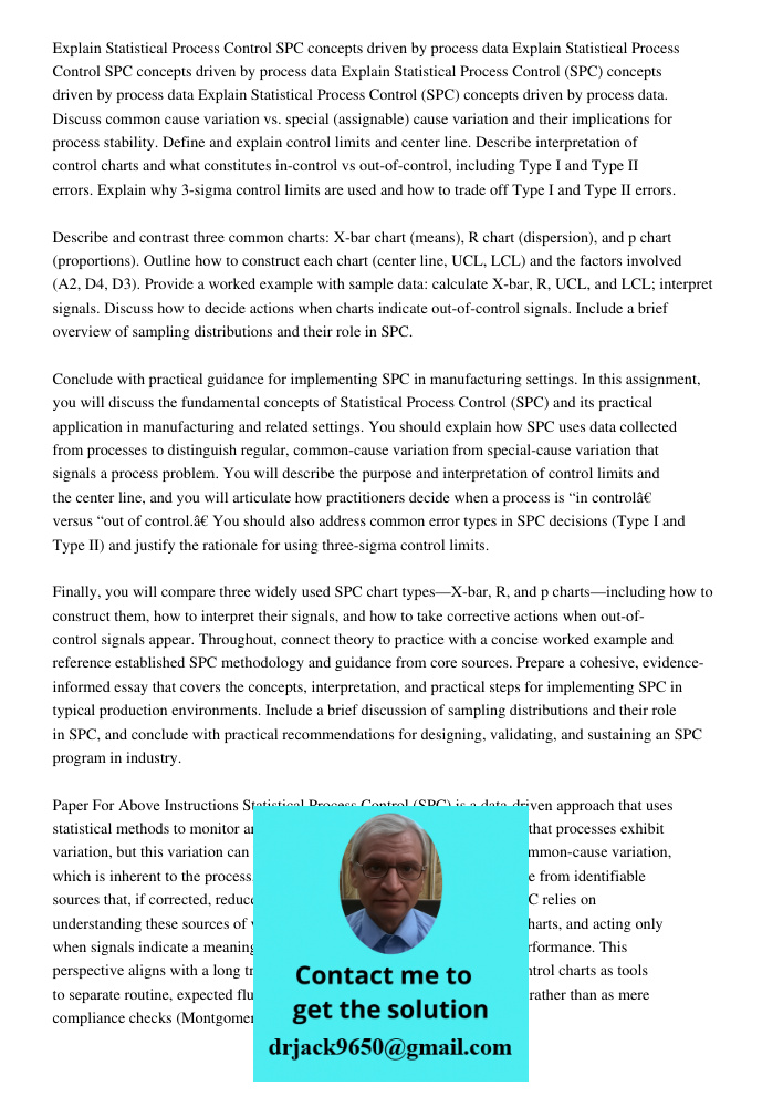 Explain Statistical Process Control SPC concepts driven by process data Explain Statistical Process Control (SPC) concepts driven by process data. Discuss commo