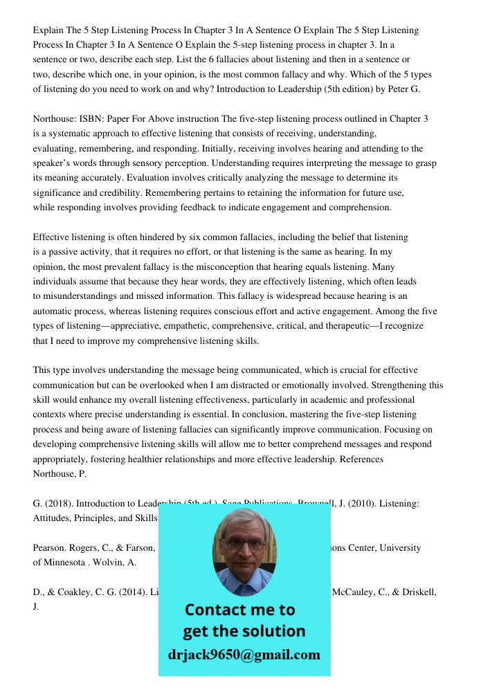 Explain the 5-step listening process in chapter 3. In a sentence or two, describe each step. List the 6 fallacies about listening and then in a sentence or two,