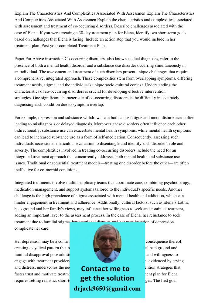 Explain the characteristics and complexities associated with assessment and treatment of co-occurring disorders. Describe challenges associated with the case of