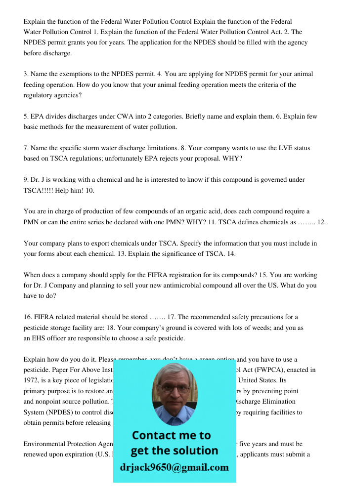 1. Explain the function of the Federal Water Pollution Control Act. 2. The NPDES permit grants you for years. The application for the NPDES should be filled wit