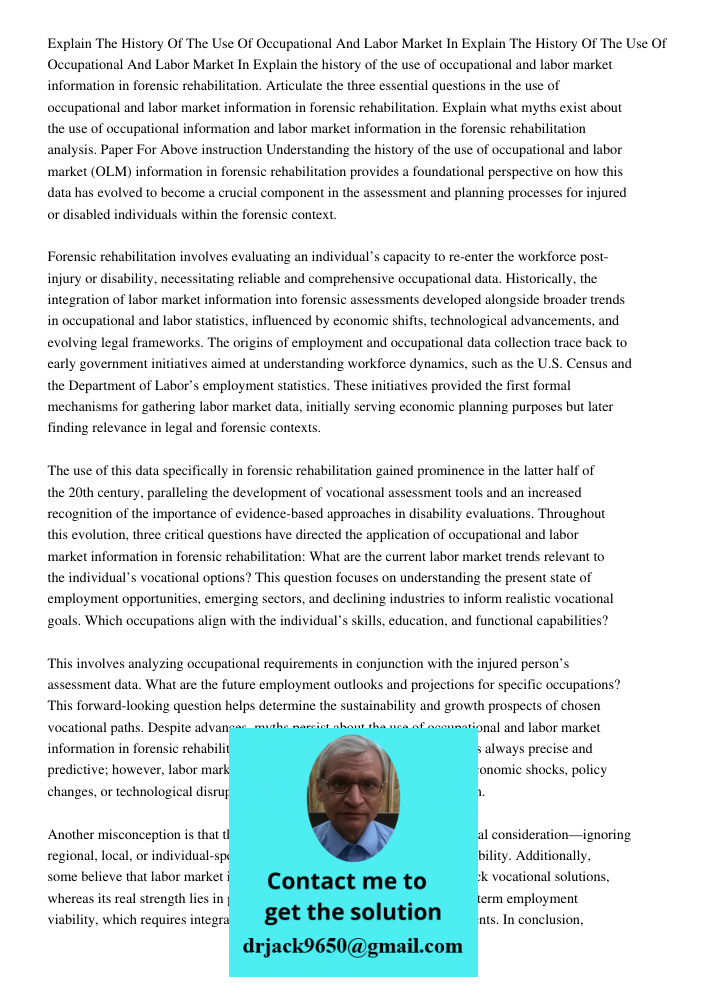 Explain the history of the use of occupational and labor market information in forensic rehabilitation. Articulate the three essential questions in the use of o