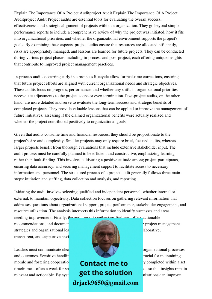 Project audits are essential tools for evaluating the overall success, effectiveness, and strategic alignment of projects within an organization. They go beyond