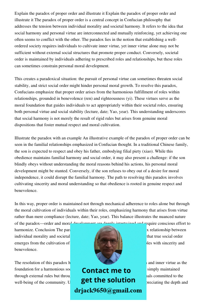 The paradox of proper order is a central concept in Confucian philosophy that addresses the tension between individual morality and societal harmony. It refers 