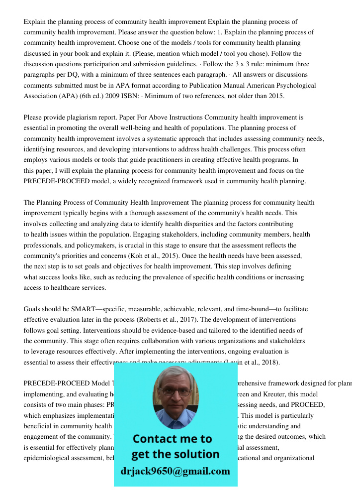 Please answer the question below: 1. Explain the planning process of community health improvement. Choose one of the models / tools for community health plannin