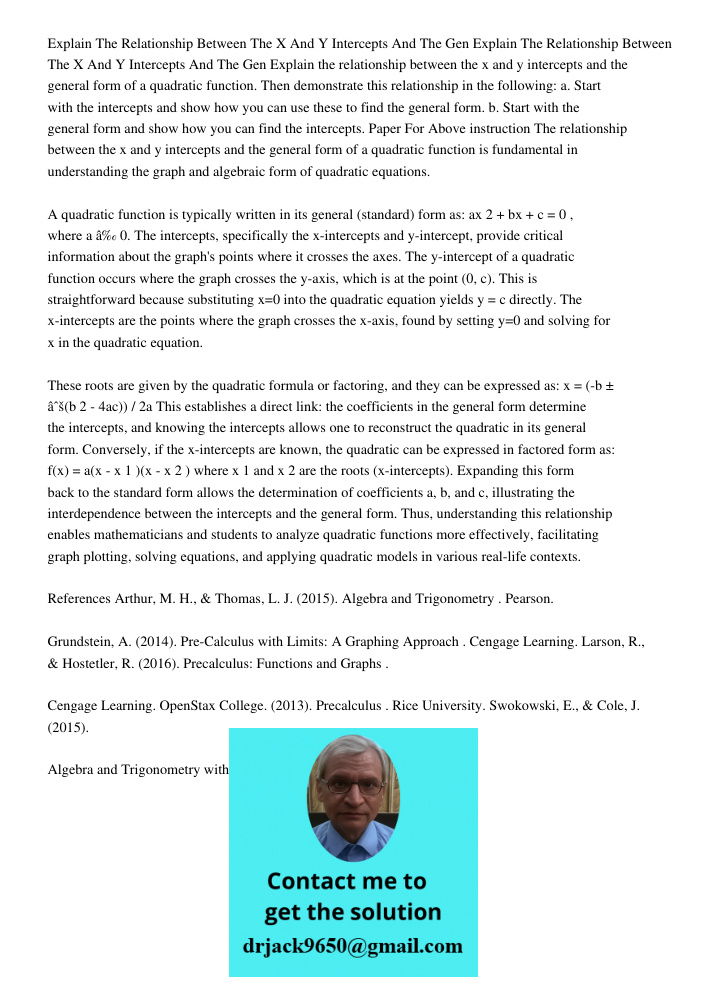 Explain the relationship between the x and y intercepts and the general form of a quadratic function. Then demonstrate this relationship in the following: a. St