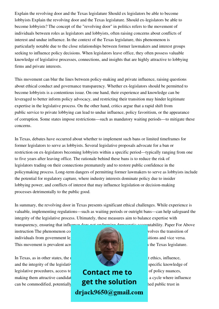 The concept of the "revolving door" in politics refers to the movement of individuals between roles as legislators and lobbyists, often raising concerns about c