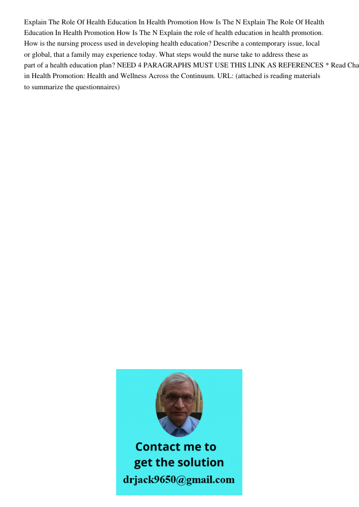 Explain the role of health education in health promotion. How is the nursing process used in developing health education? Describe a contemporary issue, local o