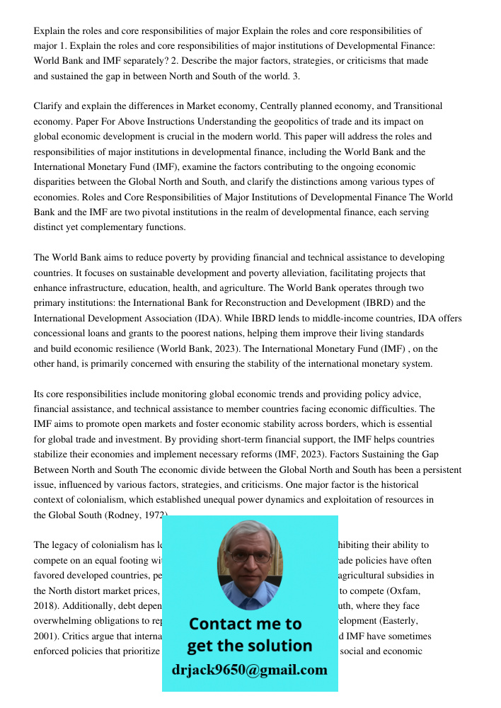 1. Explain the roles and core responsibilities of major institutions of Developmental Finance: World Bank and IMF separately? 2. Describe the major factors, str