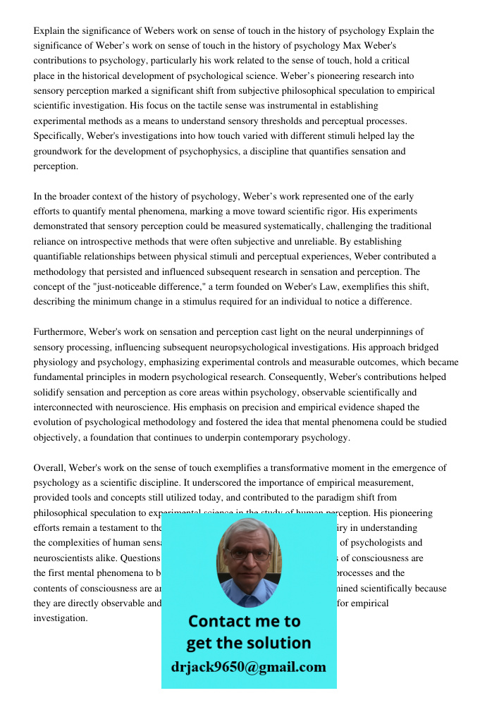 Max Weber's contributions to psychology, particularly his work related to the sense of touch, hold a critical place in the historical development of psychologic