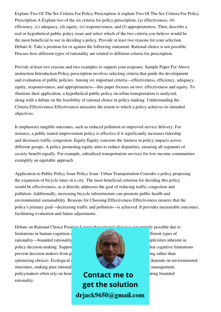Explain two of the six criteria for policy prescription, (a) effectiveness, (b) efficiency, (c) adequacy, (d) equity, (e) responsiveness, and (f) appropriatenes