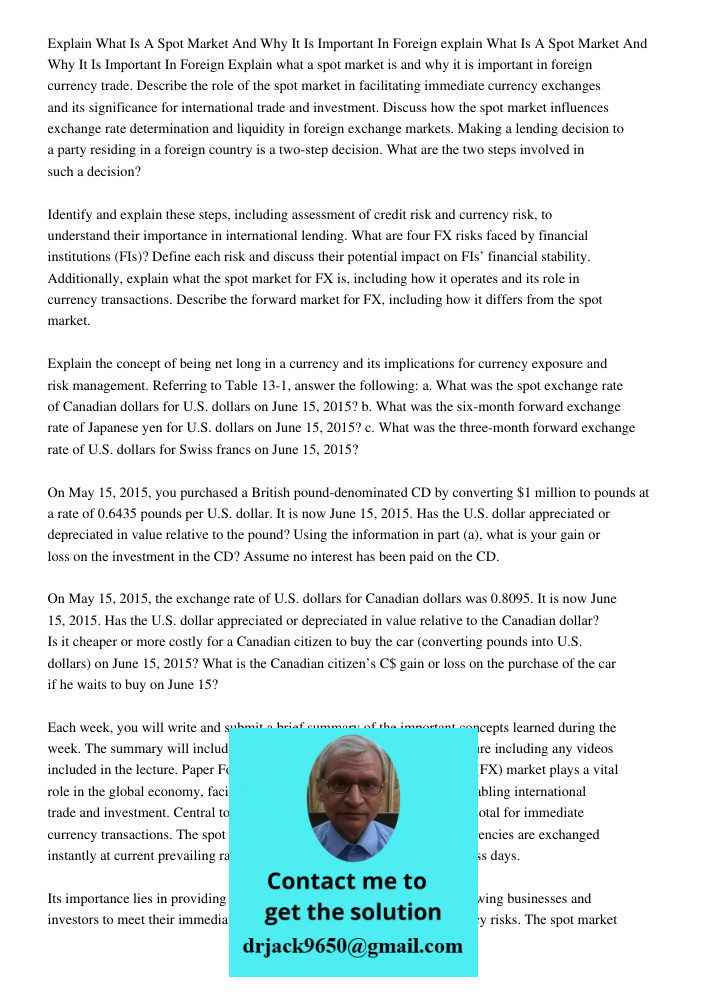 Explain what a spot market is and why it is important in foreign currency trade. Describe the role of the spot market in facilitating immediate currency exchang