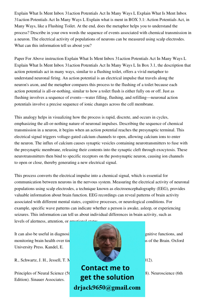 Explain what is ment in BOX 3.1: Action Potentials Act, in Many Ways, like a Flushing Toilet. At the end, does the metaphor helps you to understand the process?