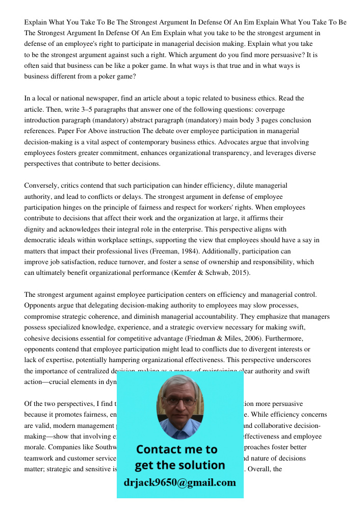 Explain what you take to be the strongest argument in defense of an employee's right to participate in managerial decision making. Explain what you take to be t