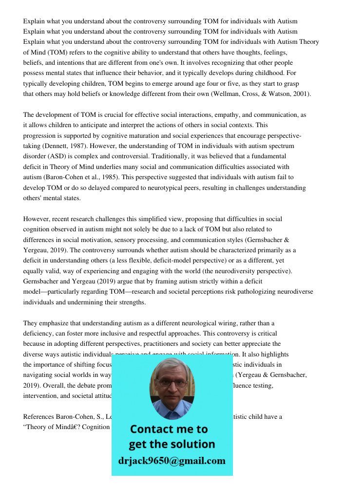Explain what you understand about the controversy surrounding TOM for individuals with Autism Theory of Mind (TOM) refers to the cognitive ability to understand