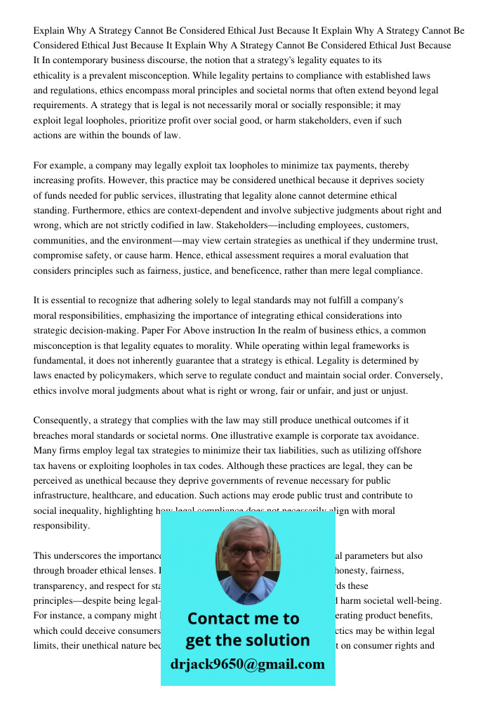 Explain Why A Strategy Cannot Be Considered Ethical Just Because It In contemporary business discourse, the notion that a strategy's legality equates to its eth