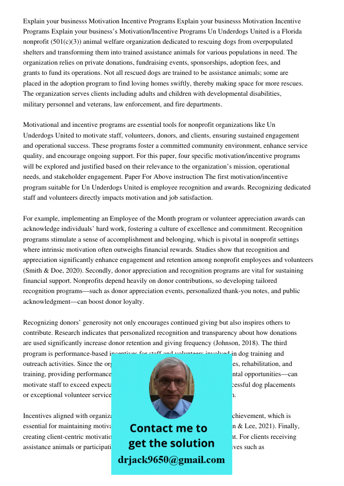 Explain your businesss Motivation Incentive Programs Un Underdogs United is a Florida nonprofit (501(c)(3)) animal welfare organization dedicated to rescuing do