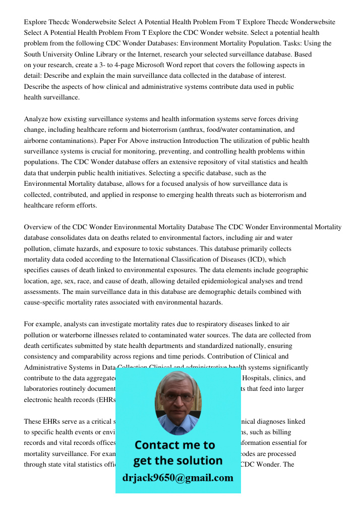 Explore the CDC Wonder website. Select a potential health problem from the following CDC Wonder Databases: Environment Mortality Population. Tasks: Using the So