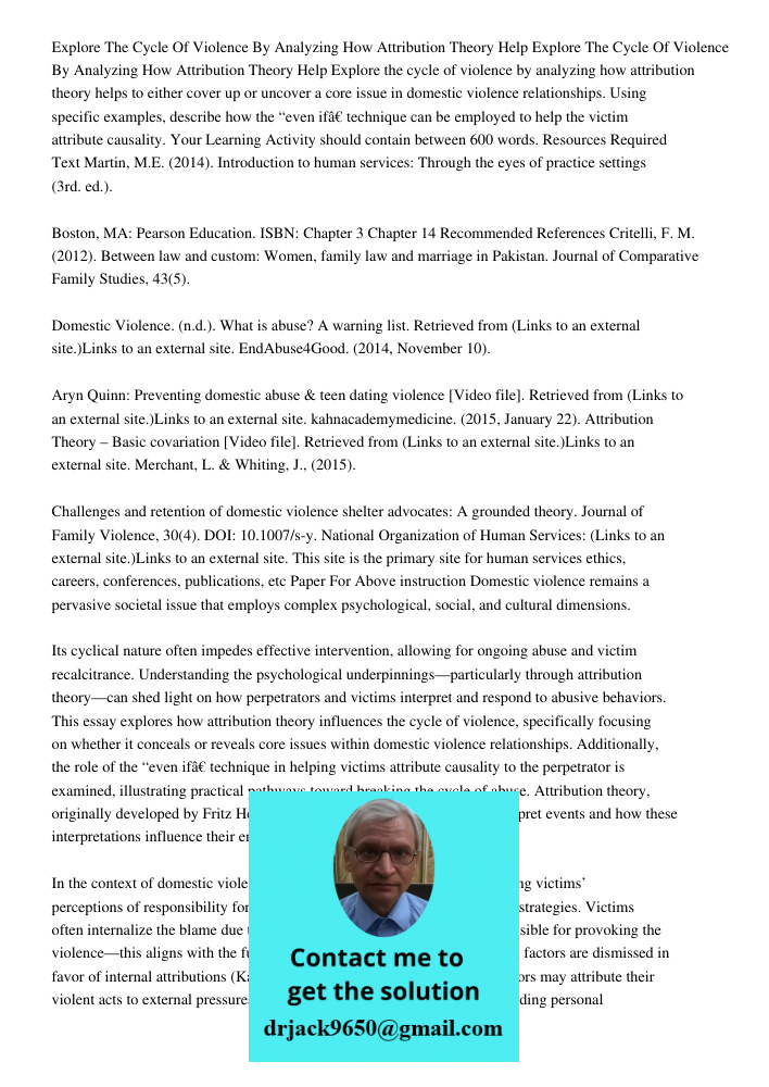 Explore the cycle of violence by analyzing how attribution theory helps to either cover up or uncover a core issue in domestic violence relationships. Using spe